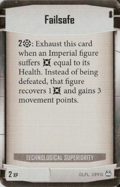 Technological Superiority card: /images/imperialClassDecks/Technological Superiority/Failsafe.jpg